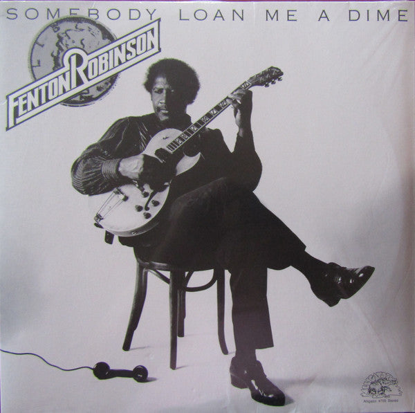 Somebody Loan Me A Dime by Fenton Robinson album cover
