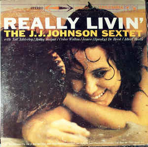 Really Livin' by The J.J. Johnson Sextet album cover