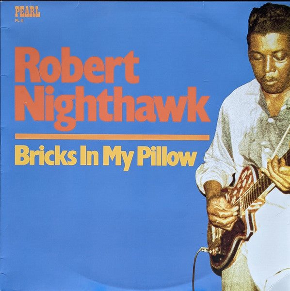 Bricks In My Pillow by Robert Nighthawk album cover